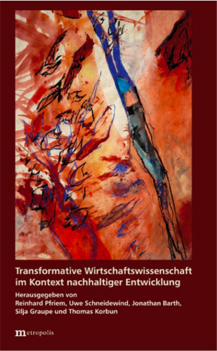 Cover des Buchs "Transformative Wirtschaftswissenschaft im Kontext nachhaltiger Entwicklung" mit einem abstrakten Bild.